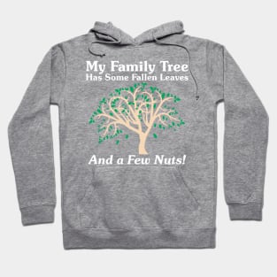 My Family Tree Has Some Fallen Leaves Hoodie